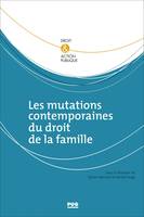 LES MUTATIONS CONTEMPORAINES DU DROIT DE LA FAMILLE