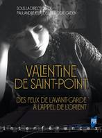 Valentine de Saint-Point, Des feux de l'avant-garde à l'appel de l'orient