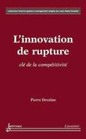 L'innovation de rupture, clé de la compétitivité