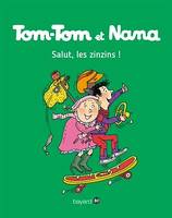 Tom-Tom et Nana, Tome 18, Salut les zinzins !