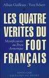 Les quatre verites du foot français, mystifications au Brest Armorique