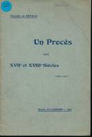 Un procès aux XVIIe et XVIIIe siècles (1631 - 1790)