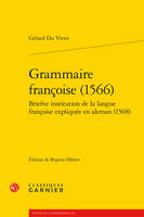 Grammaire françoise (1566); Briefve institution de la langue françoise expliquée en aleman (1568), Briefve institution de la langue françoise expliquér en langue aleman (1568)