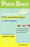 3, Carrés logiques, Tests psychotechniques Tome III : Carrés logiques, entraînement flash