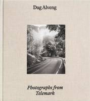 Dag Alveng: Photographs from Telemark /anglais