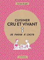 Cuisiner cru et vivant