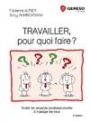 Travailler, pour quoi faire ?, Traité de réussite professionnelle à l'usage de tous