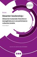 Smarter leadership, Démarche humaniste d'excellence managériale pour une performance collective durable