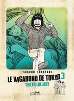 3, Le vagabond de Tokyo, Tokyo Lullaby, TOKYO LULLABY