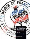 La République et ses maires 1907, 90 ans d'histoire de l'AMF