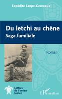 Du letchi au chêne, Saga familiale