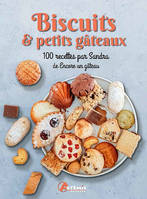 Biscuits & petits gâteaux., 100 recettes par Sandra de Encore un gâteau