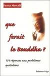 Que ferait le bouddha ?, 101 réponses aux problèmes quotidiens