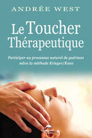 Le toucher thérapeutique, Participer au processus naturel de guérison selon la méthode krieger-kunz