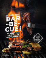 Ce soir c'est Barbecue !, 50 recettes conviviales et inventives