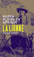 La Lionne, Karen Blixen en Afrique