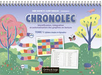 1, Chronolec - Tome 1 : Syllabes simples et digraphes, Identification, intégration et automatisation des graphies en lecture