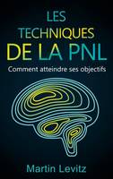 Les techniques de la PNL, Comment atteindre ses objectifs