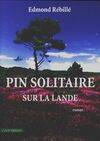 Pin solitaire sur la lande - roman, roman