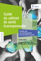 Guide du cabinet de santé écoresponsable [2e éd.], Prendre soin de l'environnement pour la santé de chacun