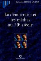 La démocratie et les médias au 20e siècle