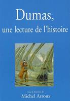 Alexandre Dumas, une lecture de l’histoire