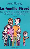 La famille Picoré les aventures extraordinaires d'une tribu ordinaire, les aventures extraordinaires d'une tribu ordinaire