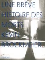 Une brève histoire des morts Brockmeier, Kevin and Hel-Guedj, Johan-Frédérik