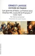 Histoire de France, [IX], Les guerres d'Italie, la France sous Charles VIII, Louis XII et François Ier, Les guerres d'Italie. La France sous Charles VIII, Louis XII et François Ier. Vol:)9, [depuis les origines jusqu'à la Révolution]