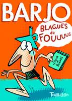 Barjo, blagues de fouuuus [sic]