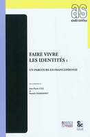 Faire vivre les identités, Un parcours en Francophonie