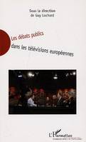 Les débats télévisuels dans les télévisions européennes