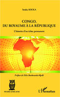 Congo, du royaume à la république, L'histoire d'un échec permanent