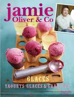Jamie Oliver & Co Glaces, yaourts glacés et granités, Jamie Oliver & Co