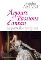 Amours et passions d'antan en pays bourguignon