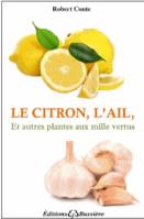 Le citron, l'ail et autres plantes aux mille vertus