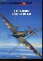 1, Les Combats du Ciel N°1 : Le Légendaire Spitfire Mk I / II