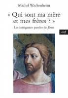 Qui sont ma mère et mes frères ?, les intrigantes paroles de Jésus