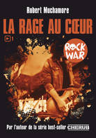 1, Rock war, La rage au coeur