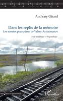 Dans les replis de la mémoire, Les sonates pour piano de Valéry Arzoumanov - essai analytique et biographique