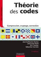 Théorie des codes - 3e éd. - Compression, cryptage, correction, Compression, cryptage, correction