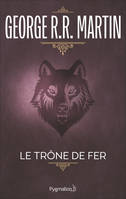 Le trône de fer., 1, Le Trône de fer, Le Trône de Fer - Tome 01