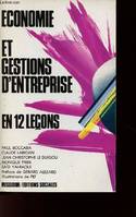 ECONOMIE ET GESTION D'ENTREPRISE EN 12 LECONS