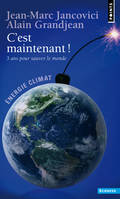 C'est maintenant !, 3 ans pour sauver le monde !