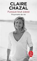 Puisque tout passe, Fragments de vie