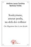 Souleymane, amour perdu, au-delà des collines, Ou Magniana, face à son destin