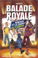 3, Balade royale - tome 3 Ramener la coup à la maison