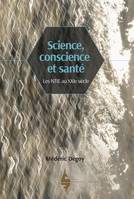 Science, conscience et santé, Les ntie au xxième siècle