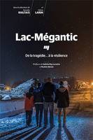 Lac-Mégantic, De la tragédie... à la résilience