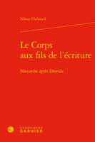 Le corps aux fils de l'écriture, Nietzsche après derrida